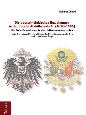 cover image of Die deutsch-türkischen Beziehungen in der Epoche Abdülhamids II. (1876-1908)